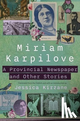 Karpilove, Miriam - A Provincial Newspaper and Other Stories