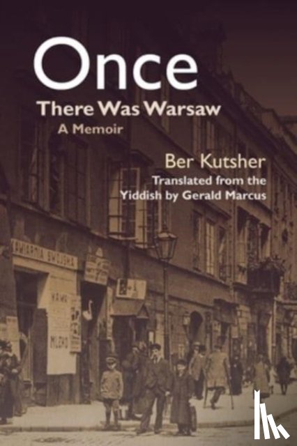 Marcus, Gerald, Kutsher, Ber - Once There Was Warsaw