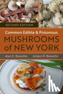 Bessette, Alan, Bessette, Arleen - Common Edible and Poisonous Mushrooms of New York