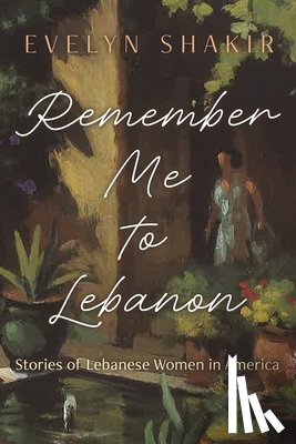 Shakir, Evelyn - Remember Me to Lebanon