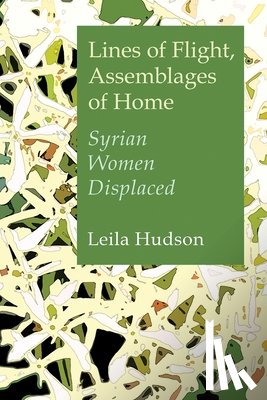 Hudson, Leila - Lines of Flight, Assemblages of Home