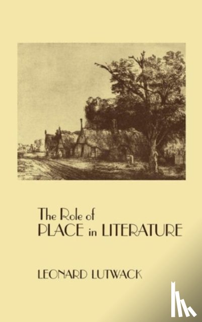 Lutwack, Leonard - The Role of Place in Literature