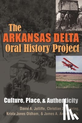 Jolliffe, David A., Goering, Christian Z., Oldham, Krista Jones, Jr., James A. Anderson - The Arkansas Delta Oral History Project