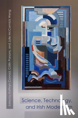  - Science, Technology, and Irish Modernism
