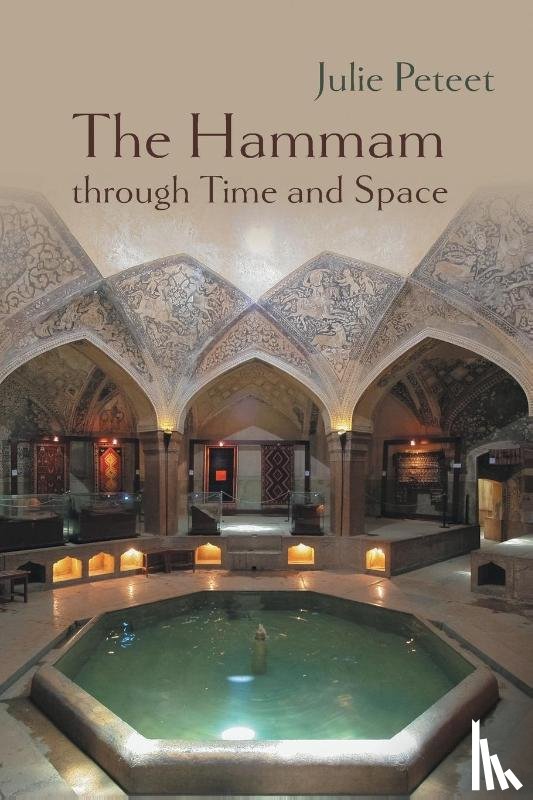 Peteet, Julie - The Hammam through Time and Space