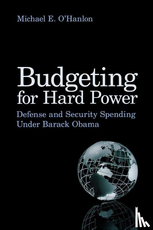 O'Hanlon, Michael E. - Budgeting for Hard Power