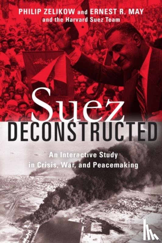 Zelikow, Philip, May, Ernest - Suez Deconstructed