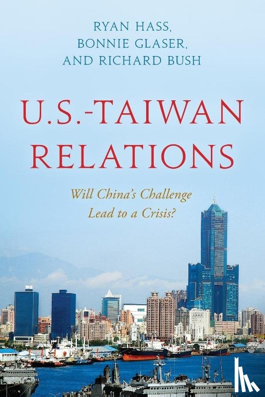 Hass, Ryan, Glaser, Bonnie, Bush, Richard - U.S.-Taiwan Relations