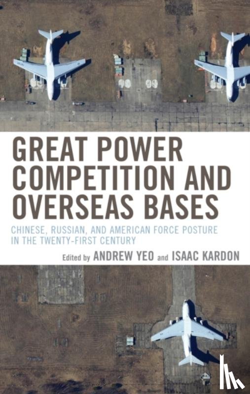 Yeo, Andrew, Kardon, Isaac - Great Power Competition and Overseas Bases