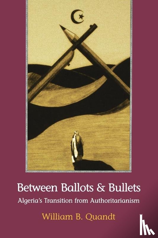Quandt, William B. - Between Ballots and Bullets