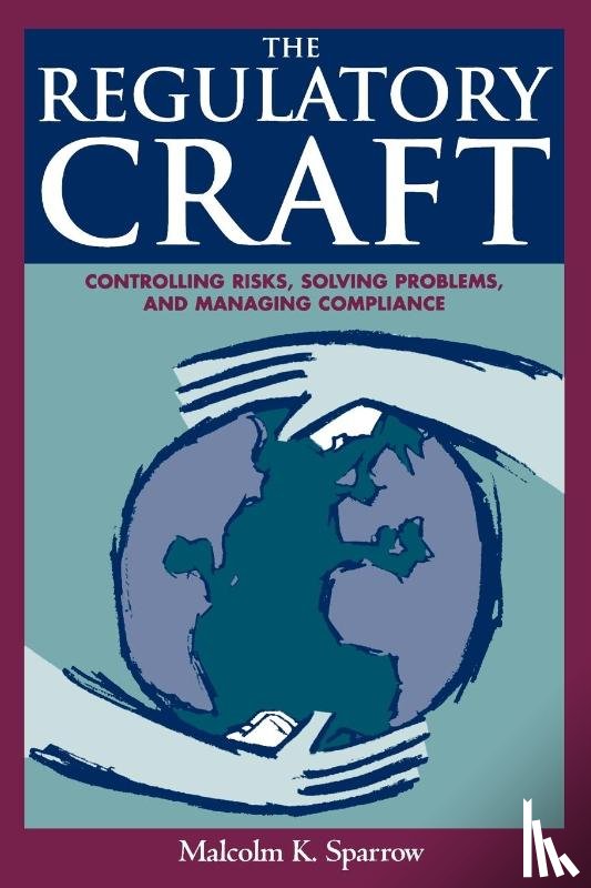 Sparrow, Malcolm K. - The Regulatory Craft