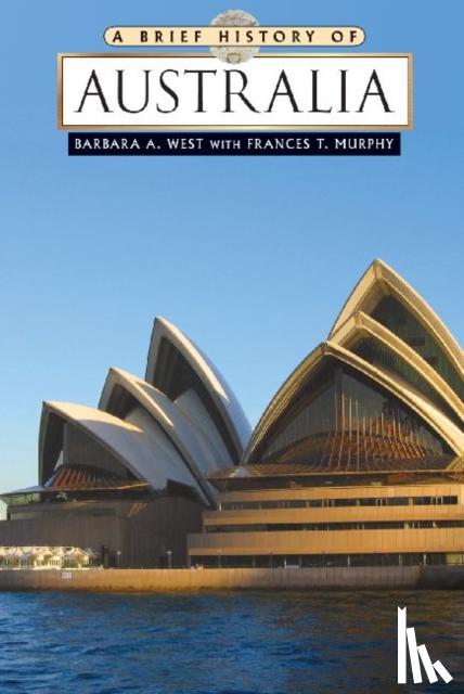West, Barbara A., Murphy, Frances T. - A Brief History of Australia