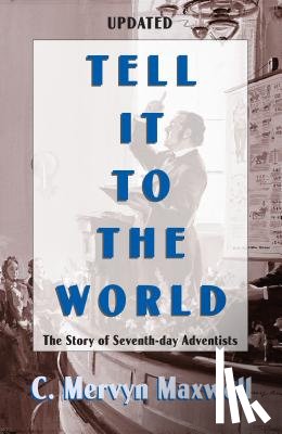 Maxwell, Mervyn - Tell It to the World