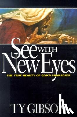 Gibson, Ty - Gibson, T: See with New Eyes