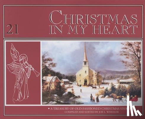 Wheeler, Joe L. - Christmas in My Heart: A Treasury of Timeless Christmas Stories