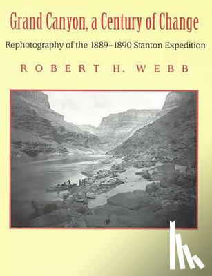 Webb, Robert H. - Grand Canyon, a Century of Change