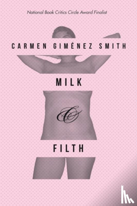 Smith, Carmen Gimenez - Milk and Filth