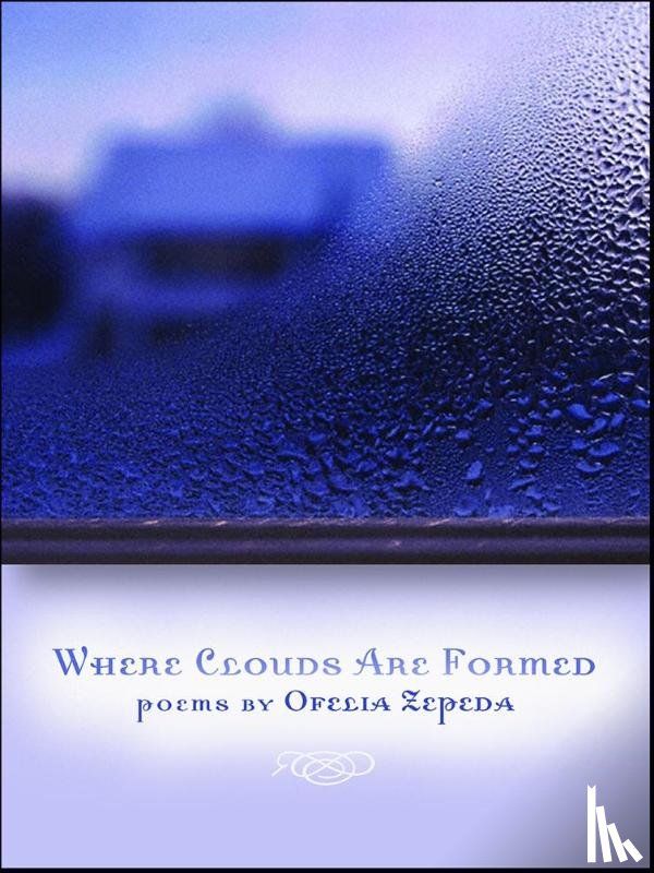 Zepeda, Ofelia - Where Clouds are Formed