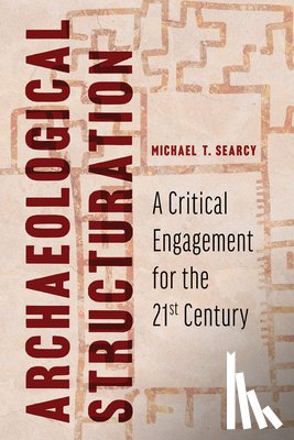 Searcy, Michael T. - Archaeological Structuration