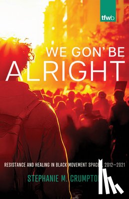 Crumpton, Stephanie M. - We Gon' Be Alright