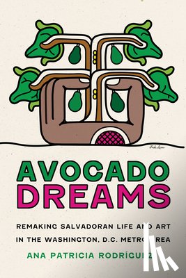 Rodriguez, Ana Patricia - Avocado Dreams