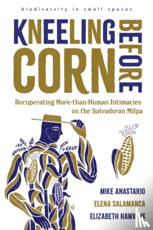 Anastario, Mike, Salamanca, Elena, Hawkins, Elizabeth - Kneeling Before Corn