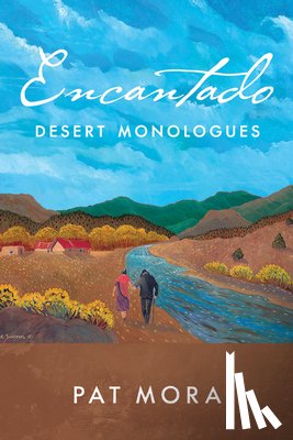 Mora, Pat - Encantado: Desert Monologues