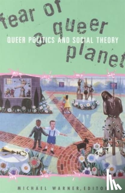 Warner, Michael - Fear of a Queer Planet