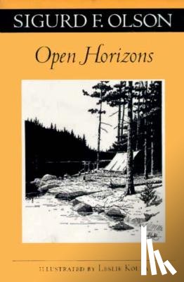 Olson, Sigurd F. - Open Horizons