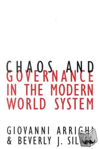 Arrighi, Giovanni - Chaos and Governance in the Modern World System