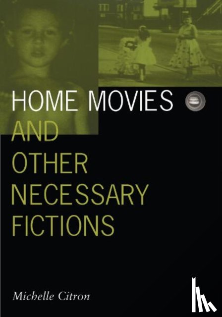 Citron, Michelle - Home Movies and Other Necessary Fictions