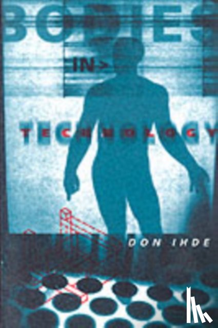 Ihde, Don - Bodies in Technology