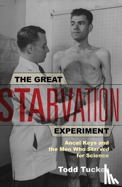 Tucker, Todd - The Great Starvation Experiment