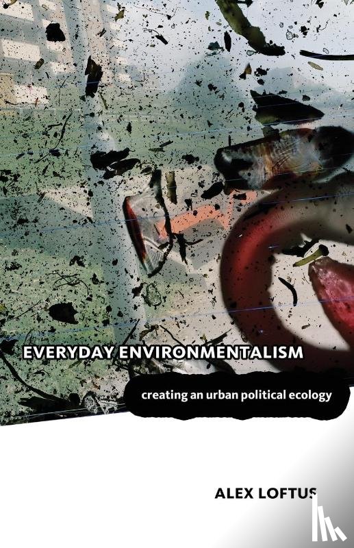 Loftus, Alex - Everyday Environmentalism