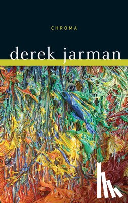 Jarman, Derek - Chroma: A Book of Color