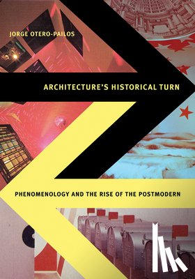 Otero-Pailos, Jorge - Architecture's Historical Turn
