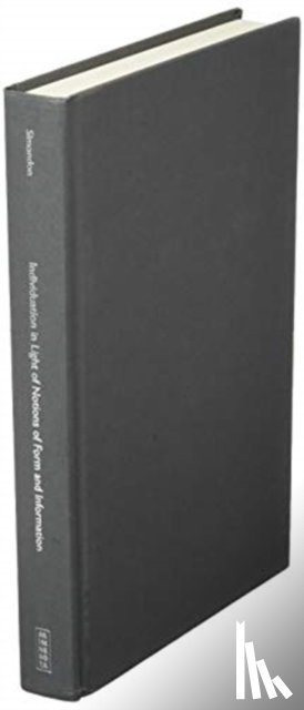 Simondon, Gilbert - Individuation in Light of Notions of Form and Information