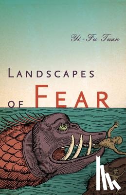 Tuan, Yi-Fu - Landscapes of Fear