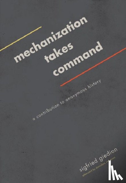 Giedion, Sigfried - Mechanization Takes Command