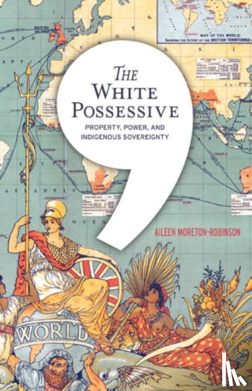 Moreton-Robinson, Aileen - The White Possessive