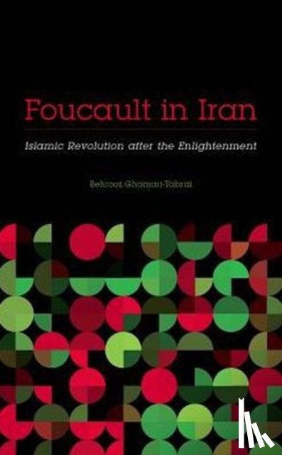 Ghamari-Tabrizi, Behrooz - Foucault in Iran