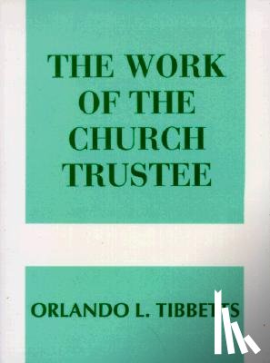 Tibbetts, Orlando L. - Work of the Church Trustee
