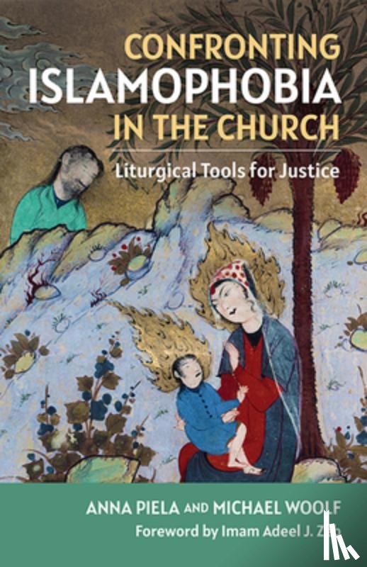 Piela, Anna - Confronting Islamophobia in the Church: Liturgical Tools for Justice