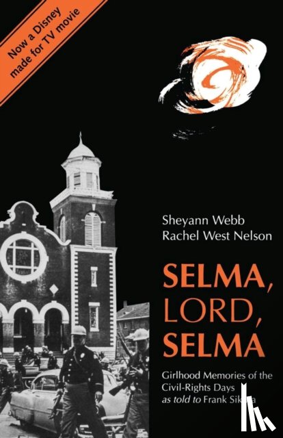 Webb, Sheyann, Nelson, Rachel West - Selma, Lord, Selma