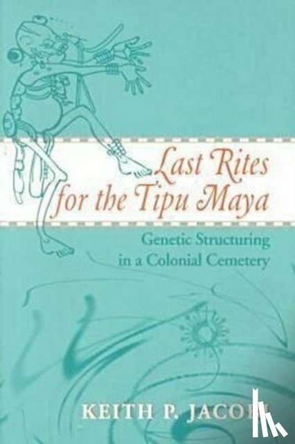 Jacobi, Keith P. - Last Rites for the Tipu Maya