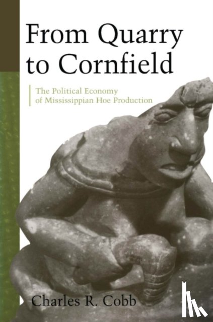 Cobb, Charles R. - From Quarry to Cornfield