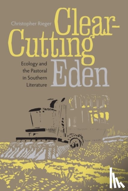 Rieger, Christopher - Clear-cutting Eden