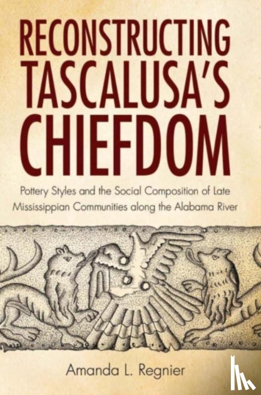 Regnier, Amanda L. - Reconstructing Tascalusa's Chiefdom