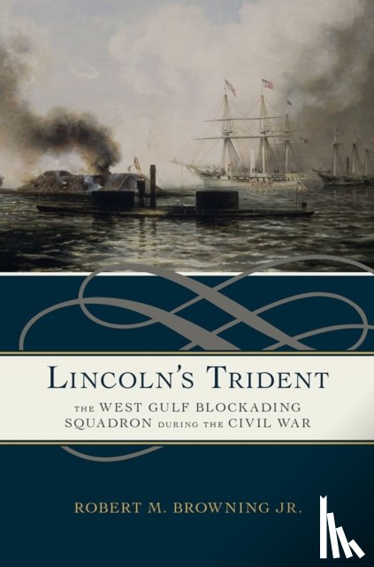 Jr, Robert M. Browning - Lincoln's Trident