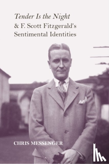 Messenger, Chris - Tender Is the Night" and F. Scott Fitzgerald's Sentimental Identities